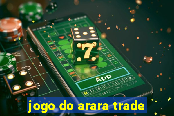 jogo do arara trade